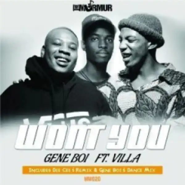 Gene Boi, Villa - Won’t You (Dee Cee Remix)